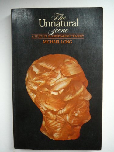 Imagen de archivo de Unnatural Scene: Study in Shakespearian Tragedy (University Paperbacks) a la venta por WorldofBooks