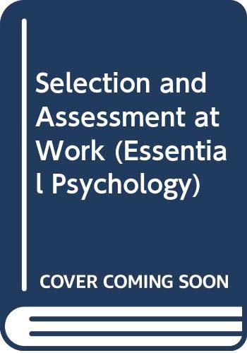 Beispielbild fr Selection and Assessment at Work (Essential Psychology) zum Verkauf von Kennys Bookshop and Art Galleries Ltd.