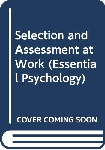 9780416822601: Selection and Assessment at Work (Essential Psychology)