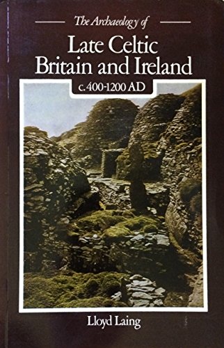Stock image for The archaeology of late Celtic Britain and Ireland, c. 400-1200 AD for sale by Solr Books