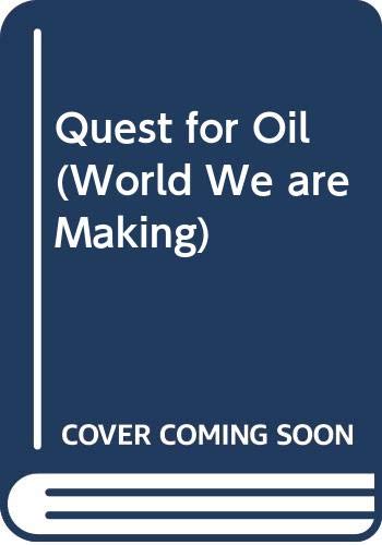 9780416831207: Quest for Oil (World We are Making S.)
