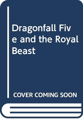 Beispielbild fr Dragonfall Five and the Royal Beast zum Verkauf von Goldstone Books