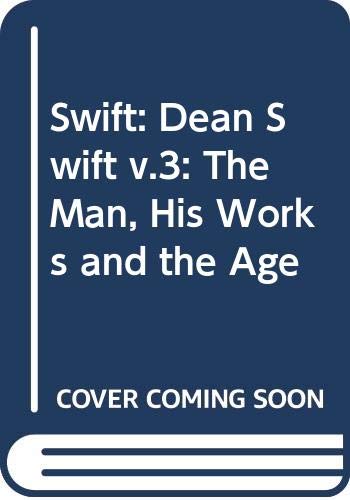 Stock image for Swift: the Man, His Works, and the Age (Vol. 1 Only) for sale by Daedalus Books