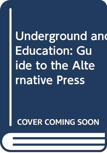 Stock image for Underground and Education: Guide to the Alternative Press for sale by RIVERLEE BOOKS