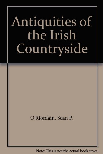 Stock image for Antiquities of the Irish Countryside for sale by WorldofBooks