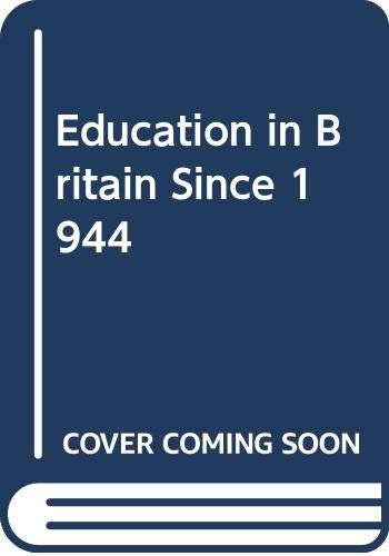 Beispielbild fr Education in Britain Since 1944: A personal retrospect zum Verkauf von Anybook.com