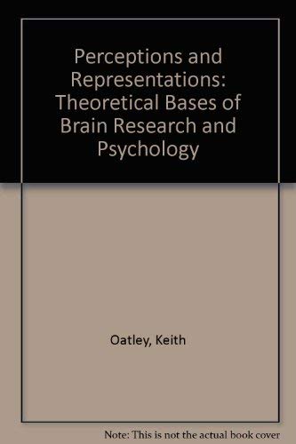 Imagen de archivo de Perceptions and Representations: The Theoretical Bases of Brain Research and Psychology a la venta por G. & J. CHESTERS