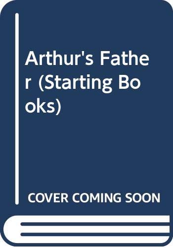 Stock image for Arthur's Father (Starting Books) for sale by WorldofBooks