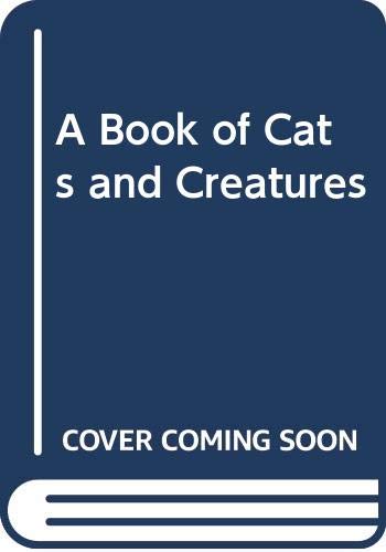 9780416879704: A Book of Cats and Creatures