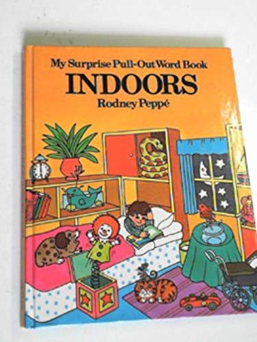 Indoors (My Surprise Pull-out Word Book) (9780416885309) by Peppe, Rodney