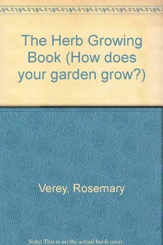 9780416891409: The Herb Growing Book (How does your garden grow?)