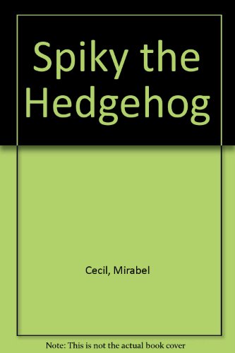 Stock image for Spiky the Hedgehog for sale by WorldofBooks