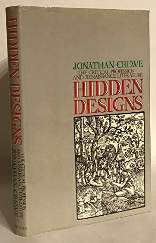 9780416923506: Hidden designs: The critical profession and Renaissance literature
