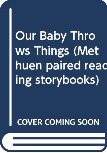 Stock image for Our Baby Throws Things (Methuen Paired Reading Storybooks) for sale by MusicMagpie