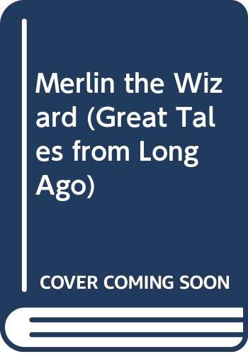 Beispielbild fr Merlin the Wizard (Great Tales from Long Ago) zum Verkauf von Wonder Book