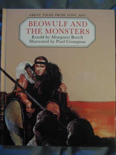 Great Tales from Long Ago: Beowolf and the Monsters (Great Tales from Long Ago) (9780416962307) by Berrill, Margaret; Crompton, Paul