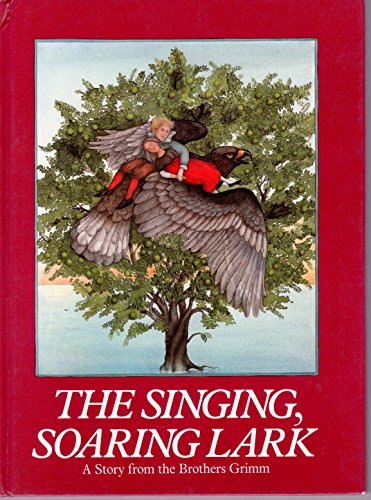 The Singing, Soaring Lark : a Story from the Brothers Grimm