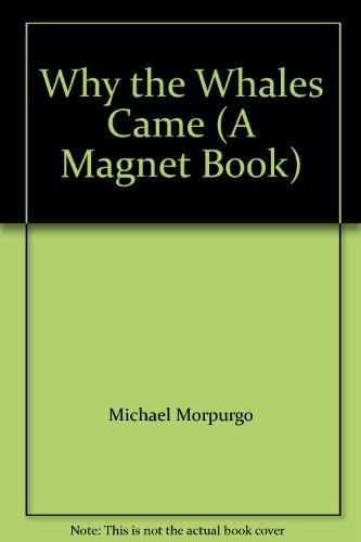 Why the Whales Came (A Magnet Book) (9780416970906) by Michael Morpurgo