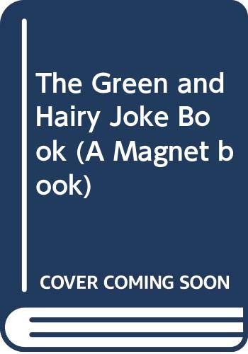 Stock image for The Green and Hairy Joke Book (A Magnet book) for sale by AwesomeBooks