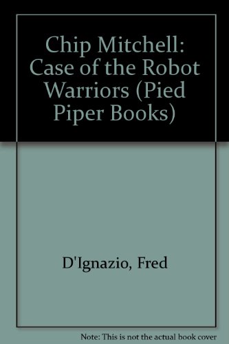 Stock image for Chip Mitchell: Case of the Robot Warriors (Pied Piper Books) for sale by WorldofBooks