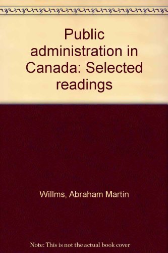 Stock image for Public Administration in Canada: Selected Readings for sale by Bay Used Books