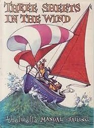 Beispielbild fr Three Sheets in the Wind: Thelwell's Manual of Sailing zum Verkauf von ThriftBooks-Dallas