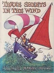 Imagen de archivo de Three Sheets in the Wind: Thelwell's Manual of Sailing a la venta por ThriftBooks-Dallas