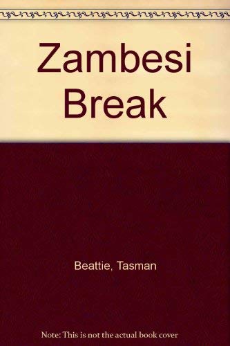 Stock image for The Zambesi Break - Violence and Double-Cross in the African Bush for sale by Chapter 1