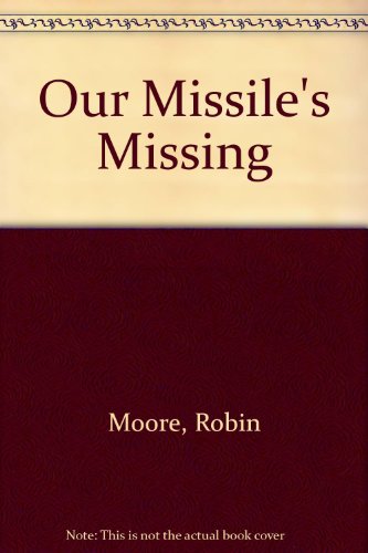 Our Missile's Missing (9780417038100) by Robin Moore