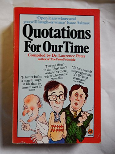 Stock image for Quotations for Our Time Peter, Laurence J. for sale by Hay-on-Wye Booksellers