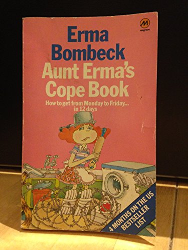 Imagen de archivo de Aunt Erma's Cope Book : How to Get from Monday to Friday - in 12 Days a la venta por Better World Books: West
