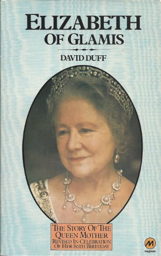 Stock image for Elizabeth of Glamis: Story of the Queen Mother for sale by WorldofBooks