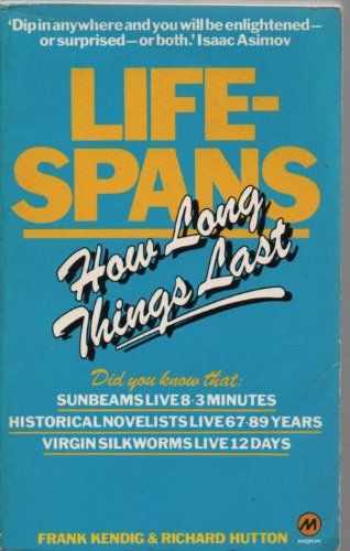 9780417066301: Life Spans: How Long Things Last