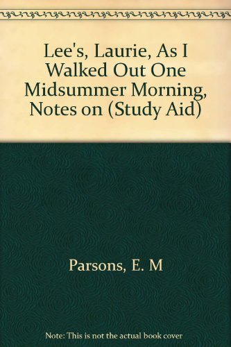 Beispielbild fr Lee's, Laurie, "As I Walked Out One Midsummer Morning", Notes on (Study Aid S.) zum Verkauf von WorldofBooks
