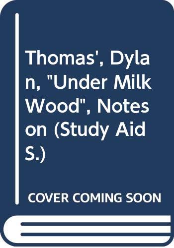 Stock image for Thomas', Dylan, "Under Milk Wood", Notes on (Study Aid S.) for sale by WorldofBooks