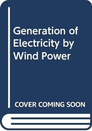 9780419110705: Generation of Electricity by Wind Power