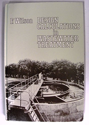 Design calculations in wastewater treatment (9780419116905) by [???]