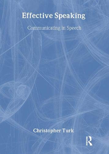 Effective Speaking: Communicating in Speech (9780419130208) by Turk
