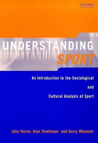 Imagen de archivo de Understanding Sport: An Introduction to the Sociological and Cultural Analysis of Sport a la venta por Goldstone Books