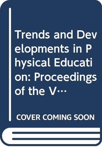 Stock image for Trends and Developments in Physical Education: Proceedings of the VIII Commonwealth and International Conference on Sport, Physical Education, Dance, . : Conference '86: Conference Proceedings for sale by NEPO UG