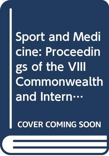 Beispielbild fr Sport and Medicine: Proceedings of the VIII Commonwealth and International Conference on Sport, Physical Education, Dance, Recreation and Health zum Verkauf von Anybook.com