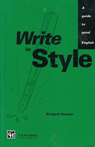 Imagen de archivo de Write in Style: A guide to good English a la venta por WorldofBooks