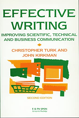 Stock image for Effective writing : improving scientific, technical and business communication / Christopher Turk, John Kirkman for sale by MW Books