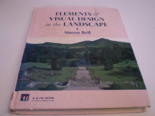 Elements of Visual Design in the Landscape (9780419175902) by Bell, Simon