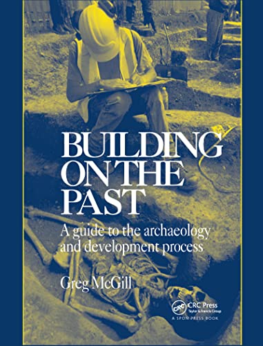 Building on the Past: A Guide to the Archaeology and Development Process