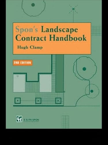 Beispielbild fr Spon's Landscape Contract Handbook : A Guide to Good Practice and Procedures in the Management of Lump Sum Landscape Contracts zum Verkauf von Better World Books Ltd