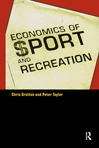 Stock image for The Economics of Sport and Recreation : An Economic Analysis for sale by Better World Books