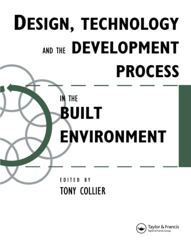 Stock image for Design, Technology and the Development Process in the Built Environment (Built Environment Series of Textbooks) for sale by WorldofBooks