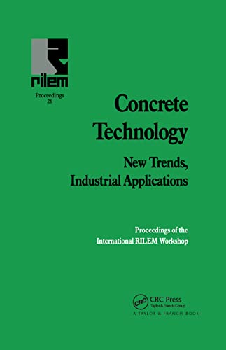 Beispielbild fr Concrete Technology: New Trends, Industrial Applications: Proceedings of the International RILEM workshop zum Verkauf von Phatpocket Limited