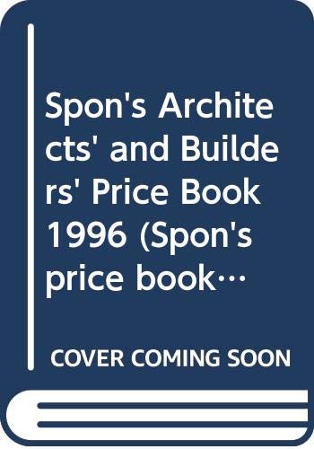 Stock image for SPON'S ARCHITECTS' AND BUILDERS' PRICE BOOK 1996 (SPON'S PRICE BOOKS) for sale by Basi6 International
